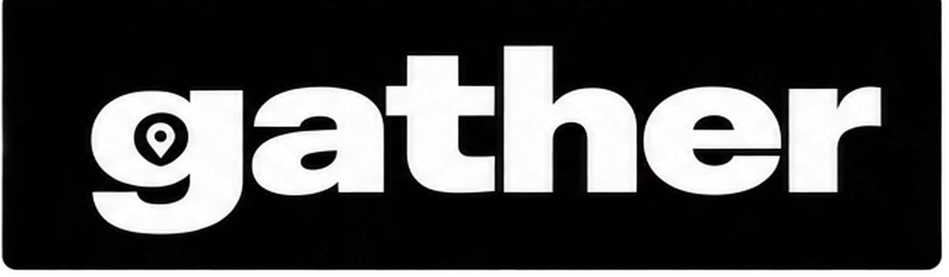 Gather